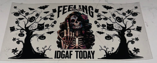 Feeling Kinda IDGAF Today